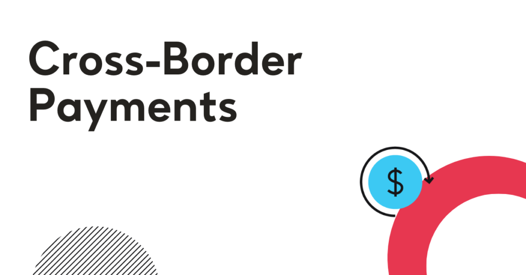 What is the Cross-border Payments? (ಸರಳ ವಿವರಣೆ):